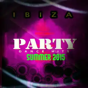 Ibiza Party Dance Hits Summer 2015 (60 Ultra Best Sound for Tomorrow Party House Electro Land Ibiza Miami Festival Show DJ Set Extended)
