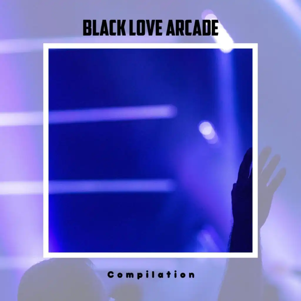 Black Love Arcade Compilation