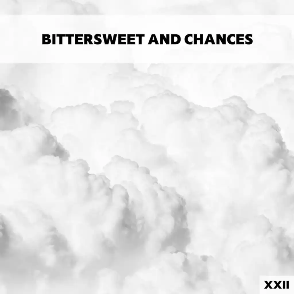 Bittersweet And Chances XXII