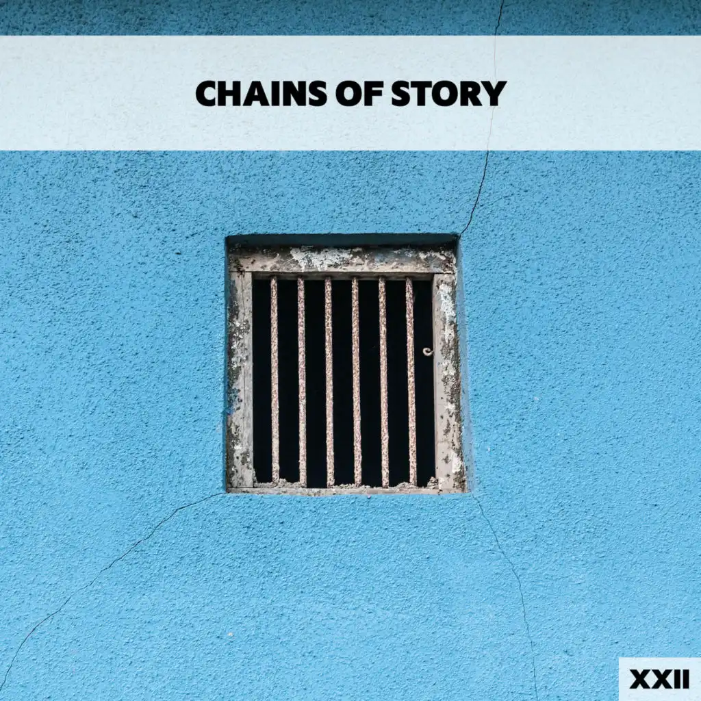 Chains Of Story XXII