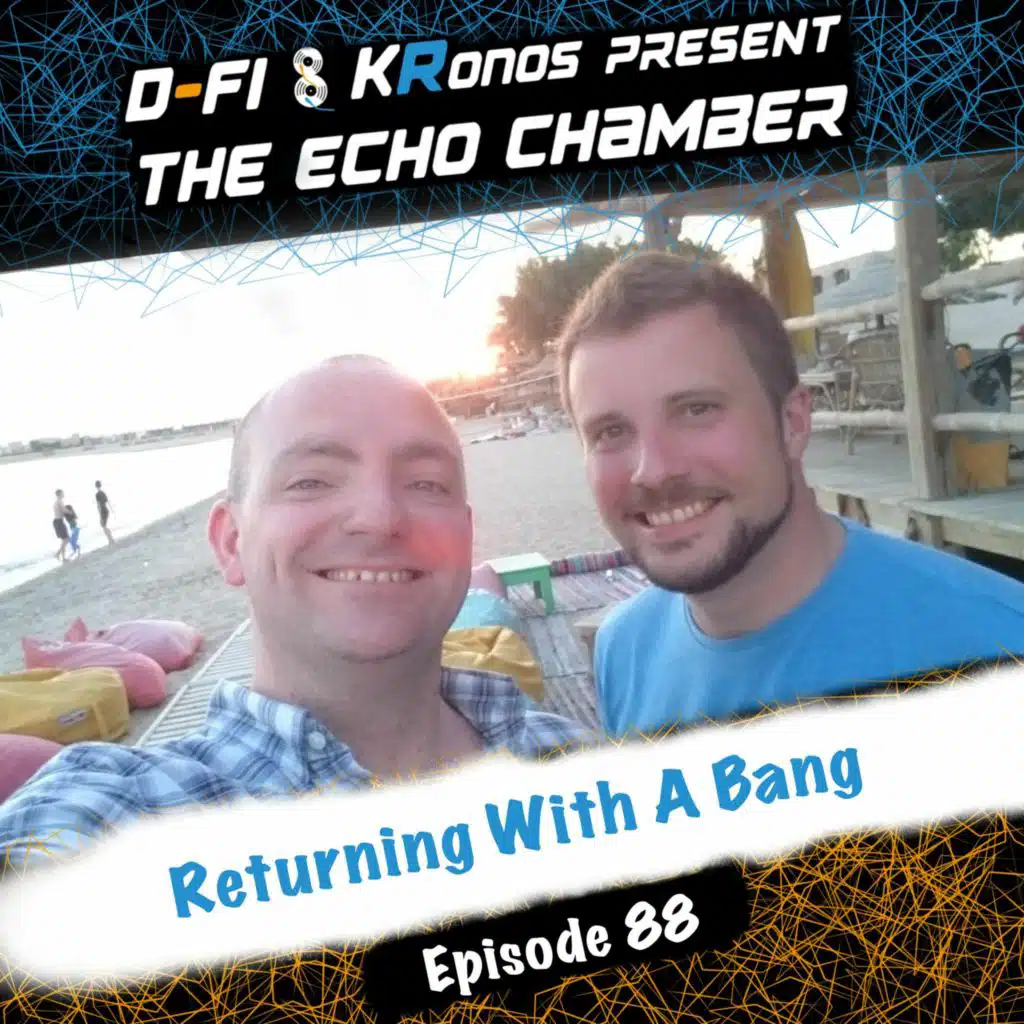 Episode 88 - Back With A Bang