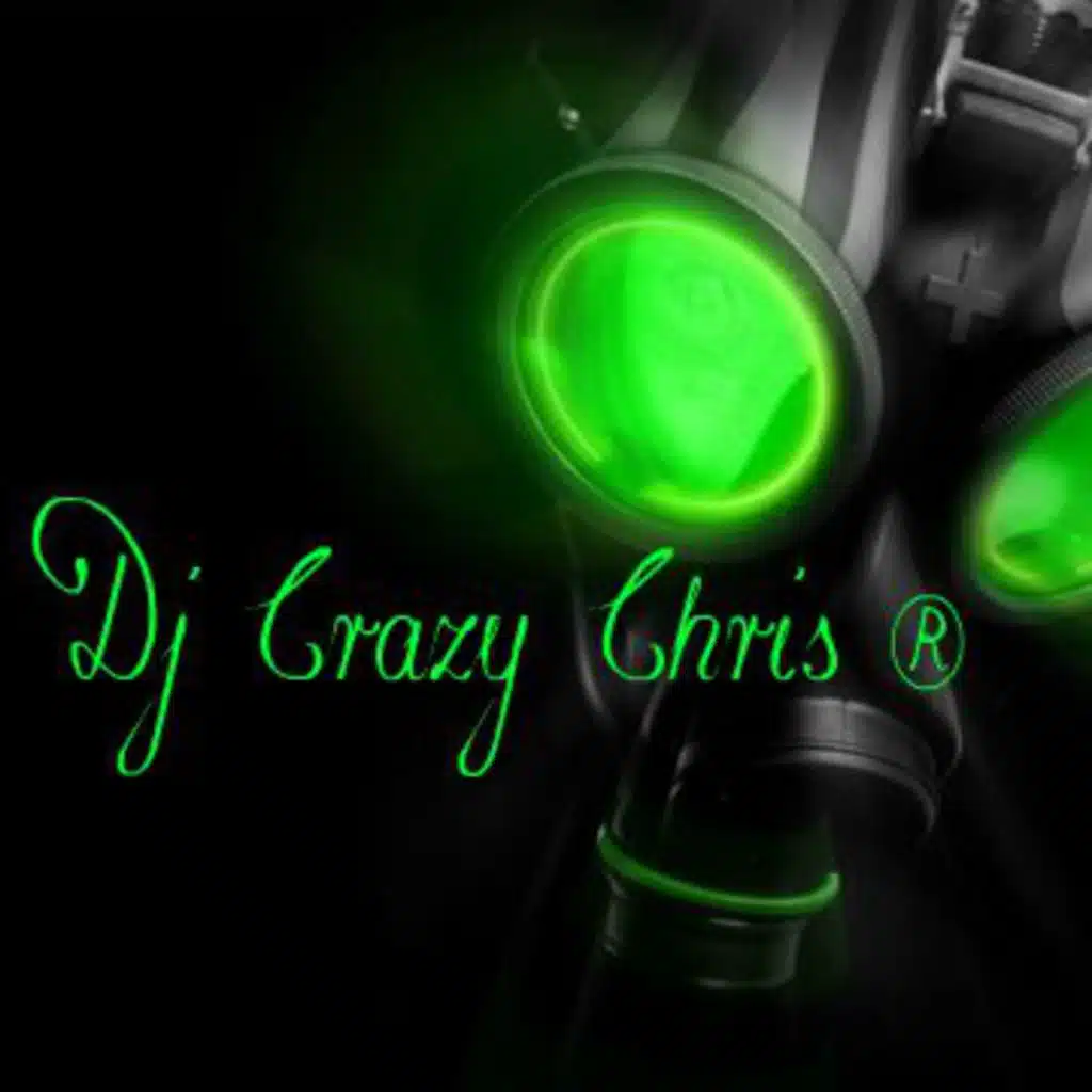 Dj Crazy Chris ®