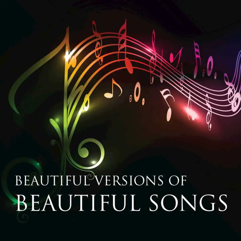 Beautiful Versions of Beautiful Songs