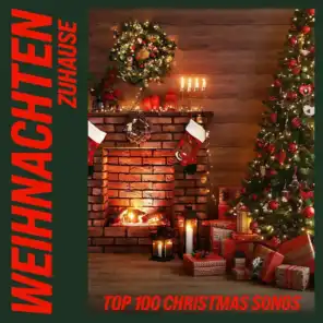 Weihnachten Zuhause: Top 100 Christmas Songs