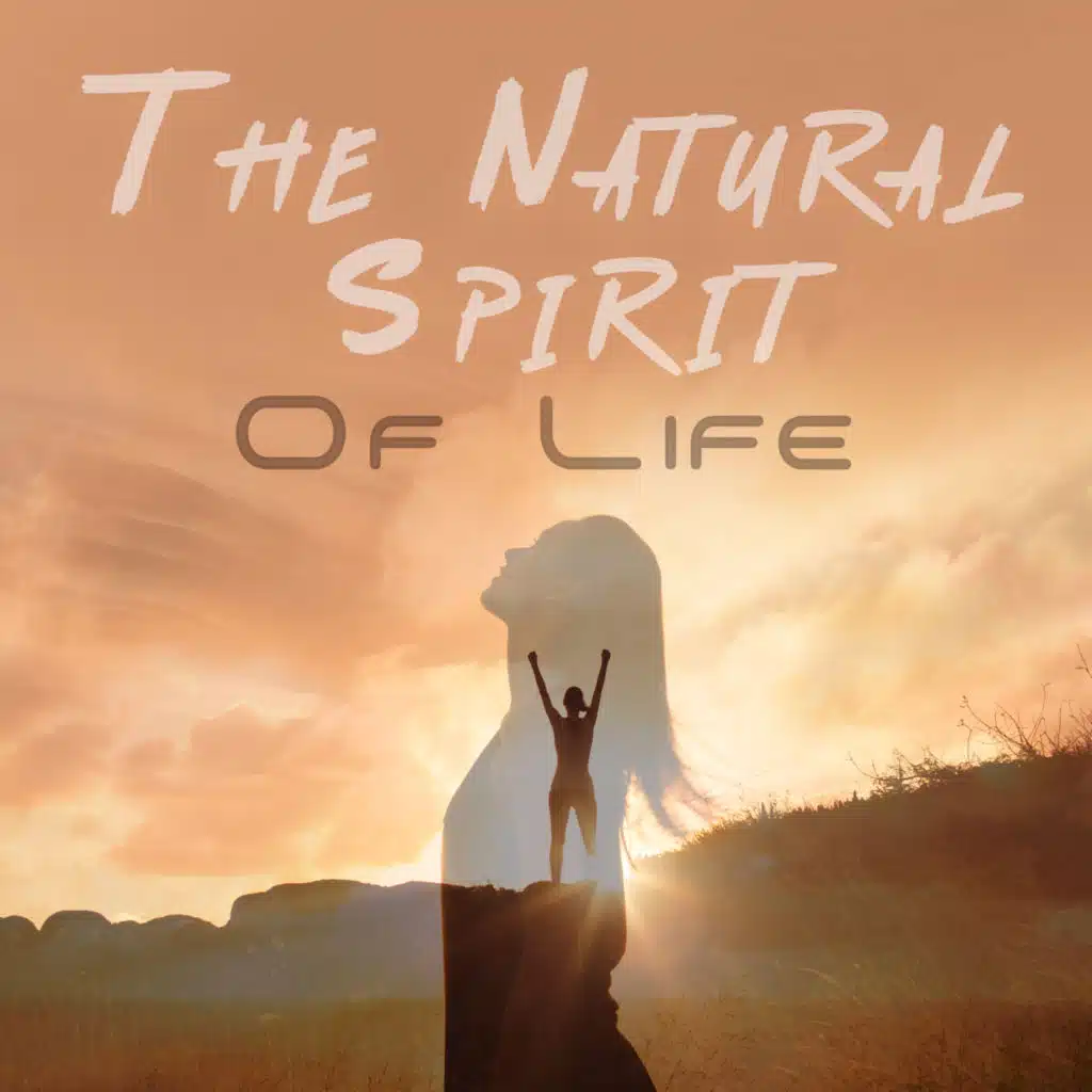 The Natural Spirit Of Life