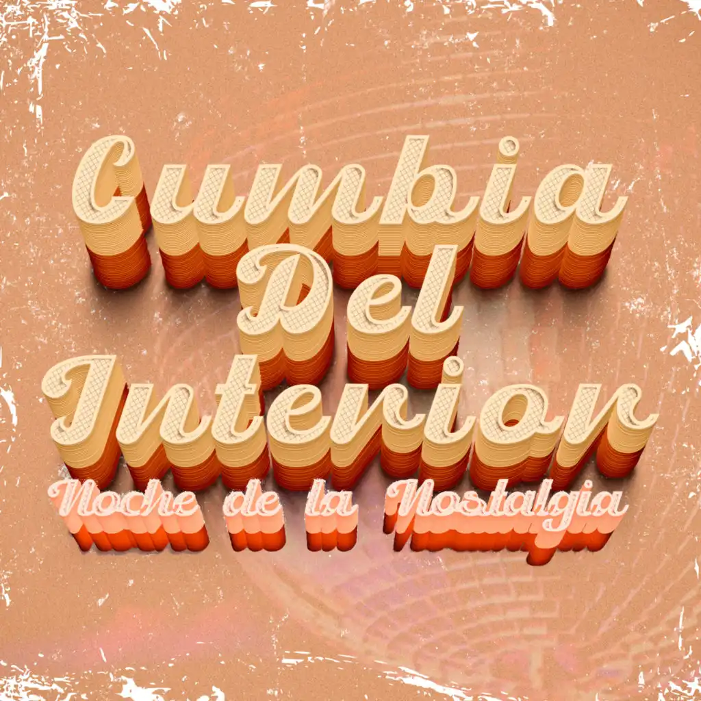 Noche De La Nostalgia: Cumbia Del Interior