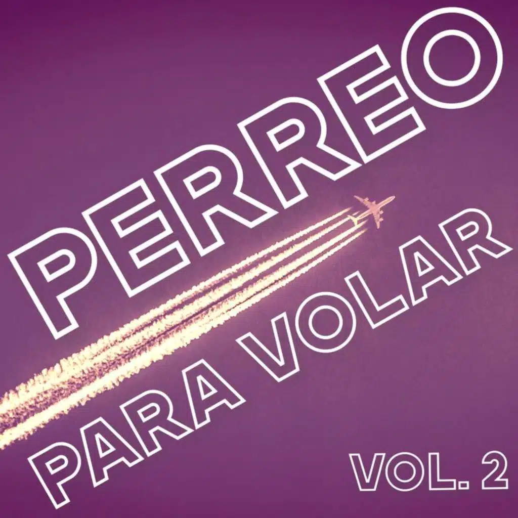 Perreo Para Volar Vol. 2