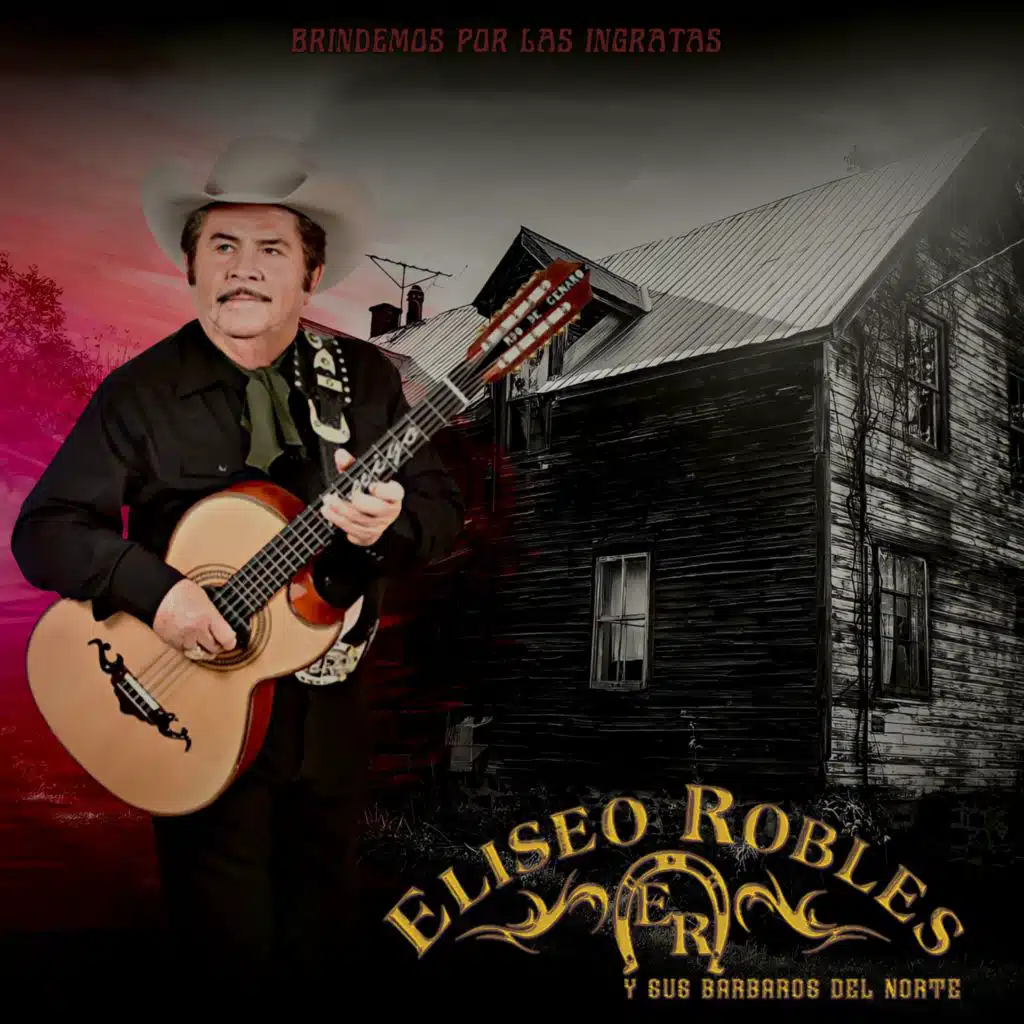 Eliseo Robles y sus Barbaros del Norte