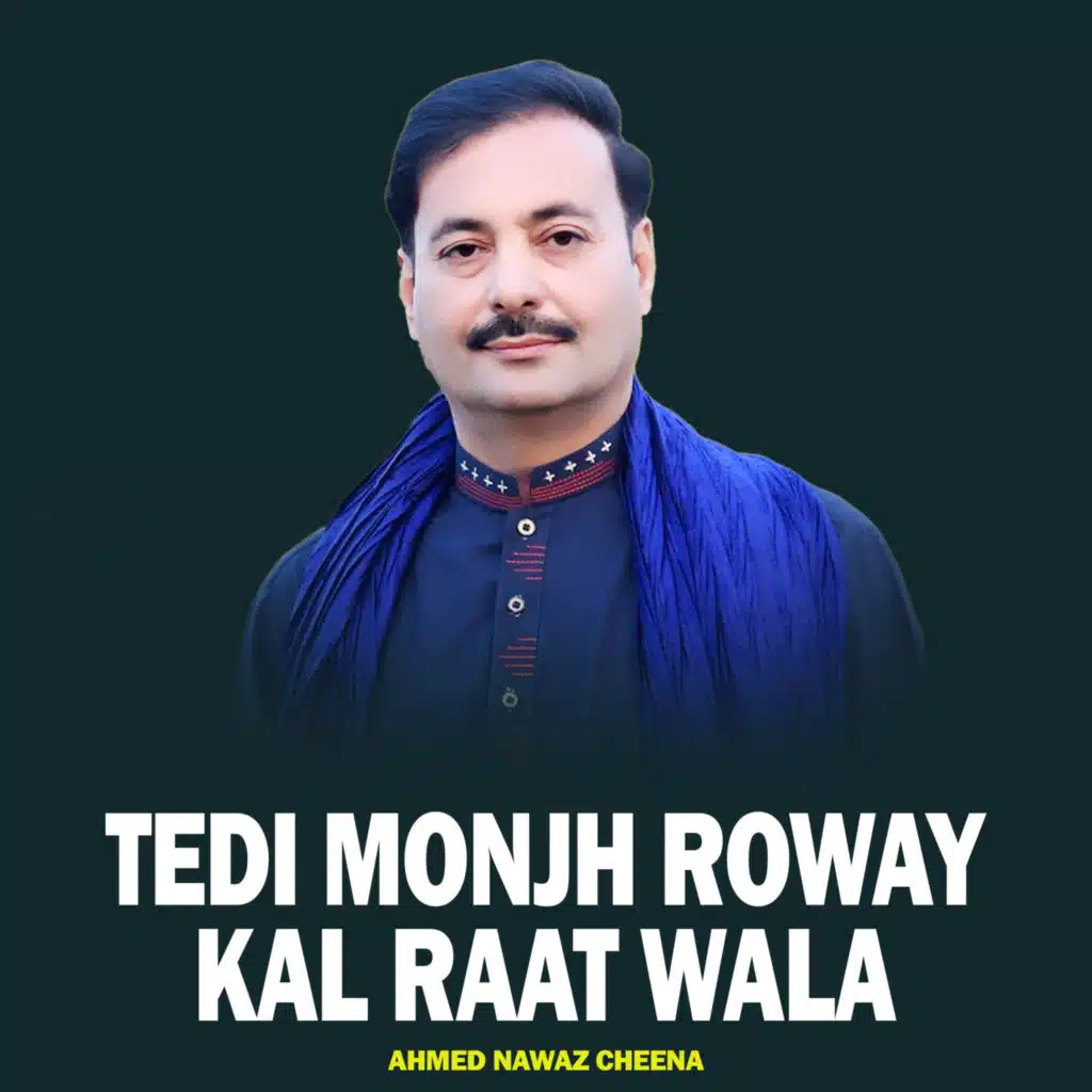Tedi Monjh Roway Kal Raat Wala