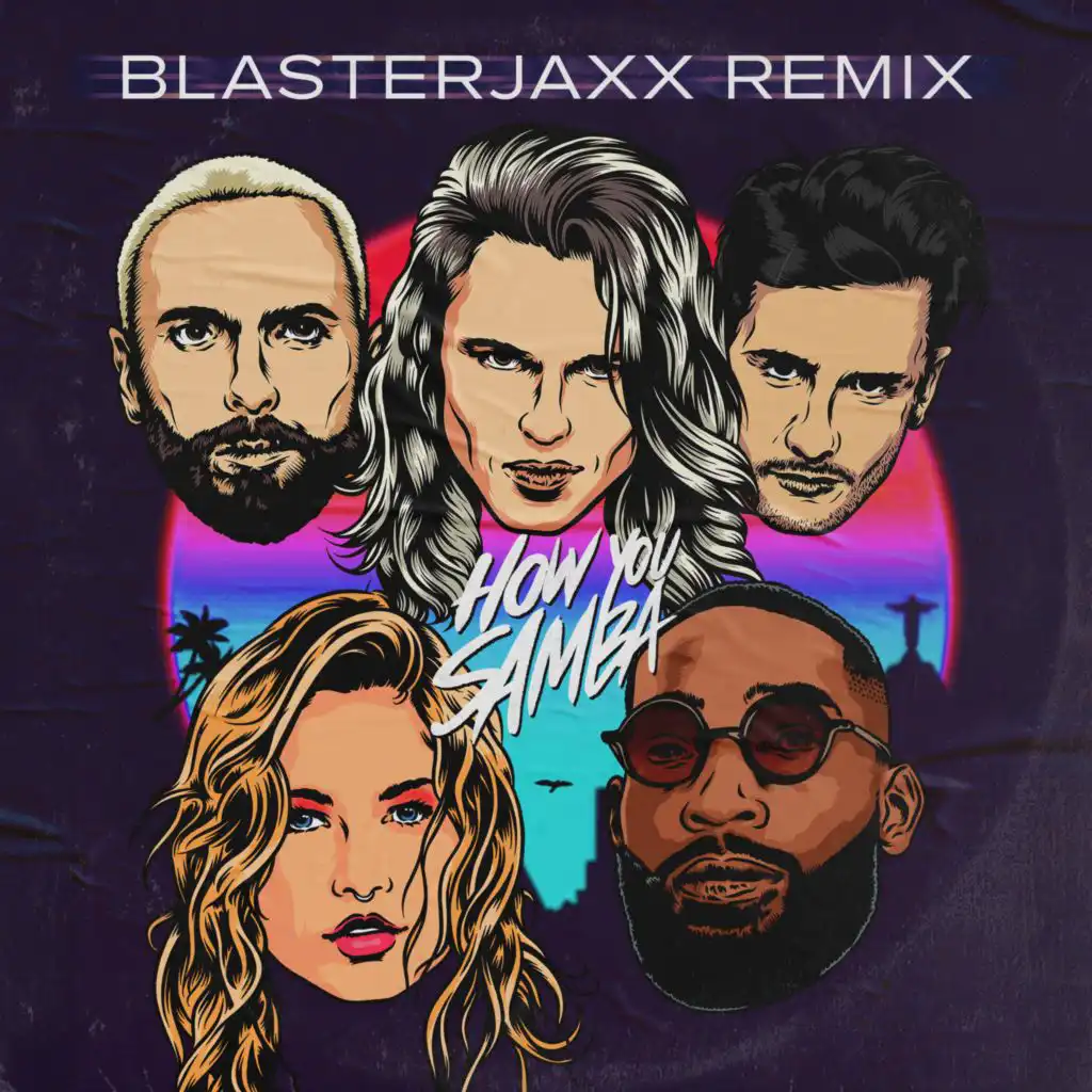 How You Samba (Blasterjaxx Remix) [feat. Sofia Reyes & Tinie Tempah]