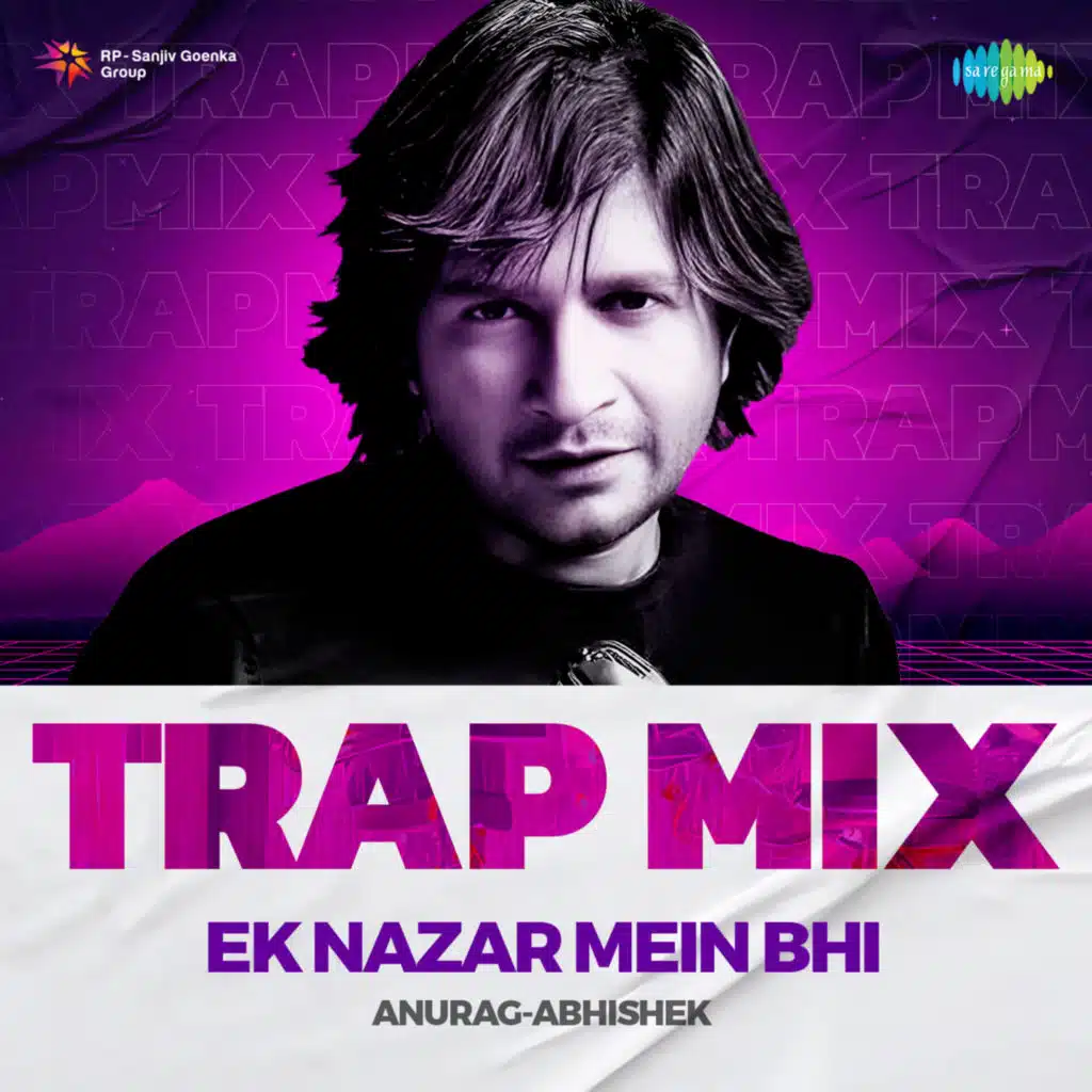 Ek Nazar Mein Bhi (Trap Mix)