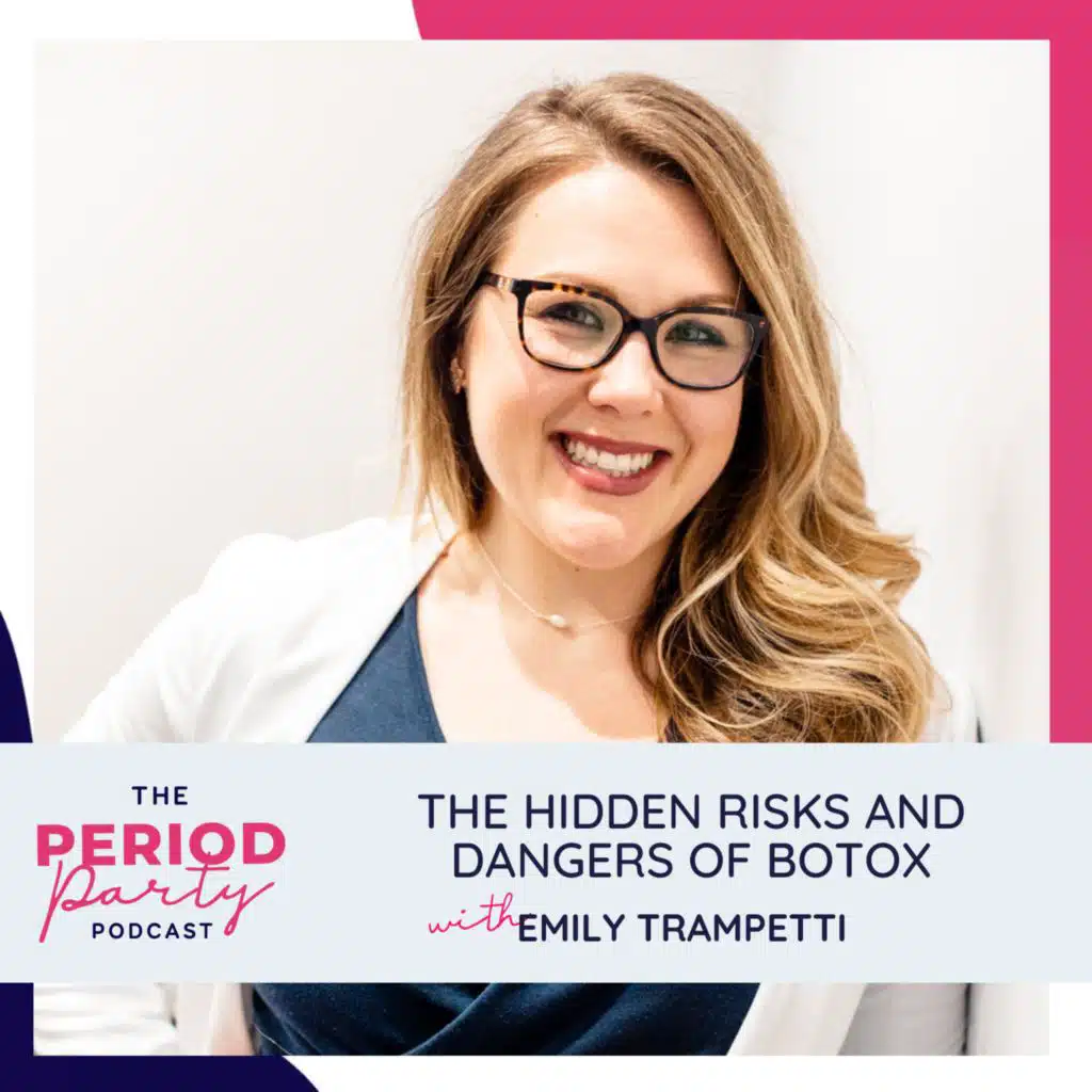 302: The Hidden Risks and Dangers of Botox with Emily Trampetti