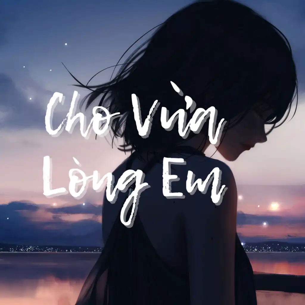 Cho Vừa Lòng Em