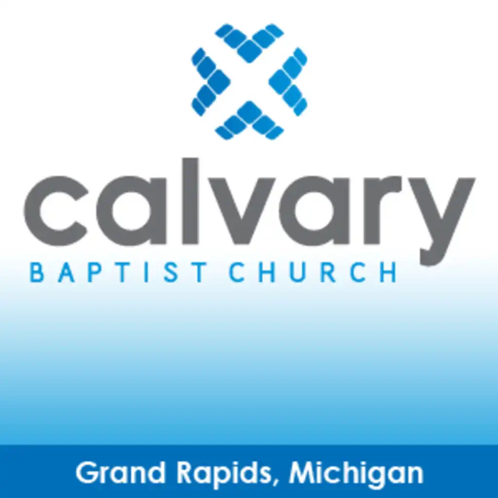 Calvary Baptist Church - Grand Rapids, MI