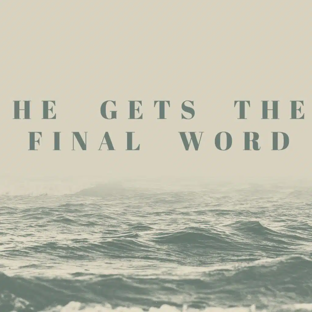 He Gets The Final Word