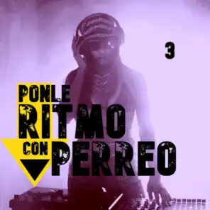 Ponle Ritmo Con Perreo Vol. 3