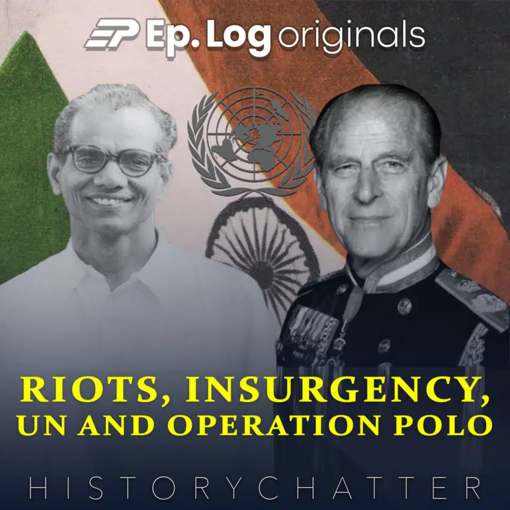 S7E3: Riots, Insurgency, UN and Operation Polo |  | India United 3