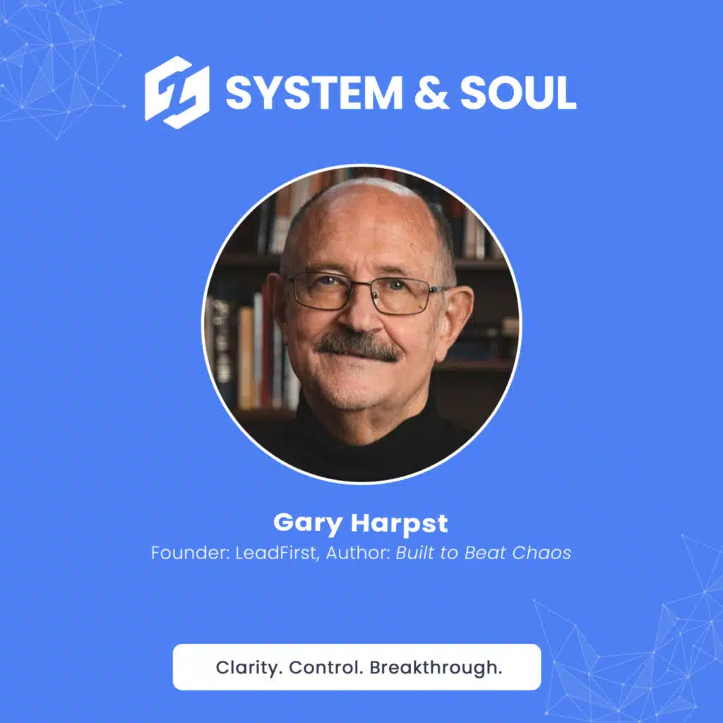 #015: Built to Beat Chaos with Gary Harpst