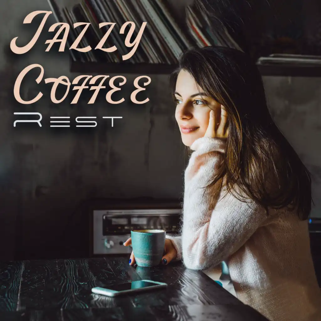 Jazzy Coffee Rest: Take a Break with Jazz Music and Black Coffee