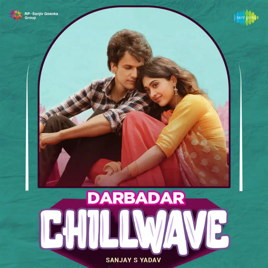 Darbadar (Chillwave) [feat. Sanjay S Yadav]