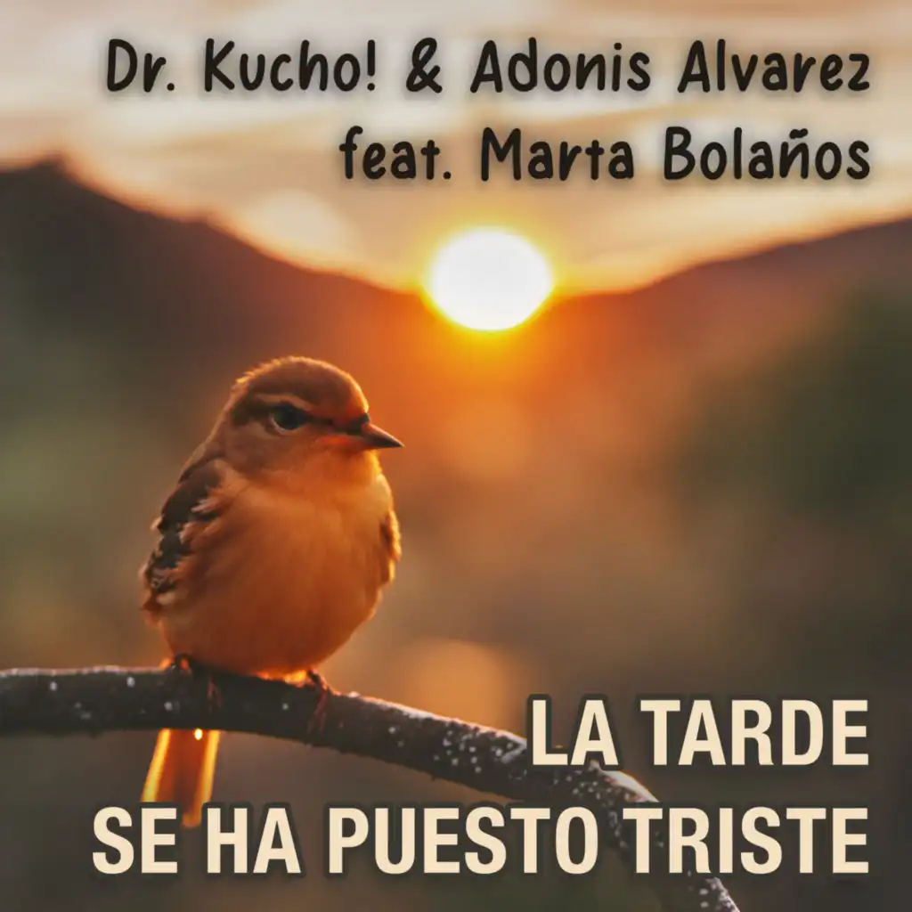 La Tarde Se Ha Puesto Triste (Radio Edit) [feat. Adonis Alvarez & Marta Bolaños]