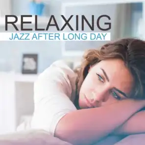 Relaxing Jazz After Long Day