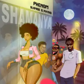 Shamanya (feat. Olamide & Phyno)