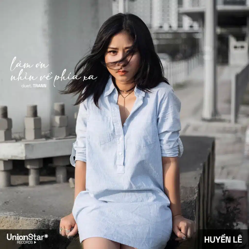 Làm Ơn, Nhìn Về Phía Xa (feat. TRANN)