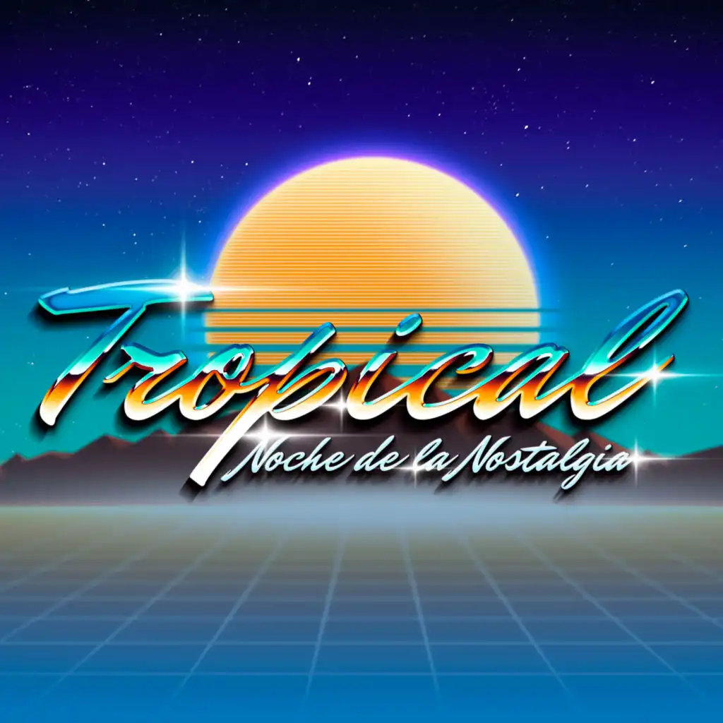 Noche de la Nostalgia: Tropical