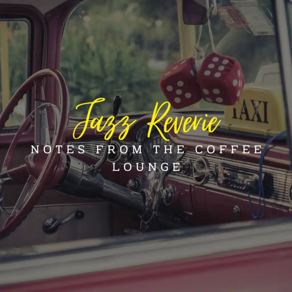Jazz Reverie: Notes from the Coffee Lounge