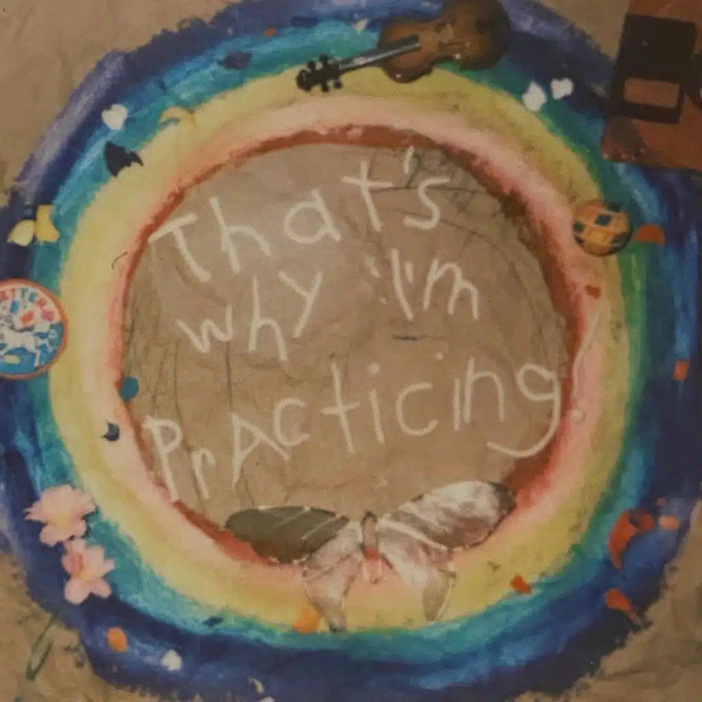 That's Why I'm Practicing!