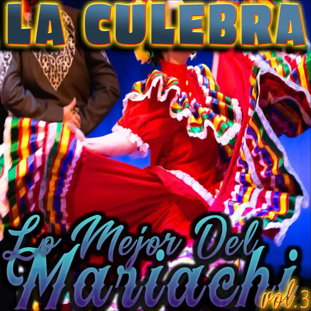 Lo Mejor del Mariachi (La Culebra), Vol. 3