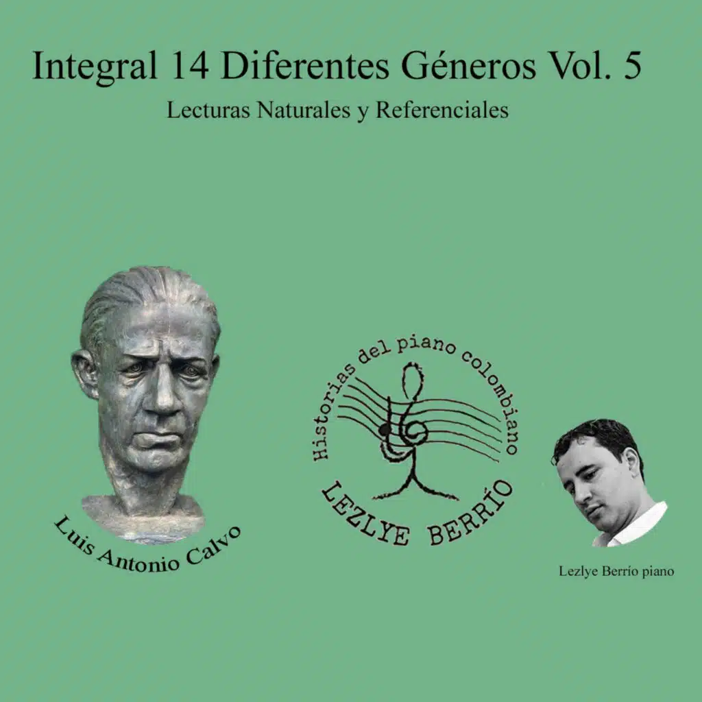 Historias del Piano Colombiano, Lecturas Naturales y Referenciales, Integral Luis Antonio Calvo, 14 Diferentes Géneros, Vol. 5