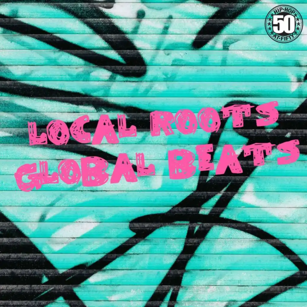 Local Roots Global Beats