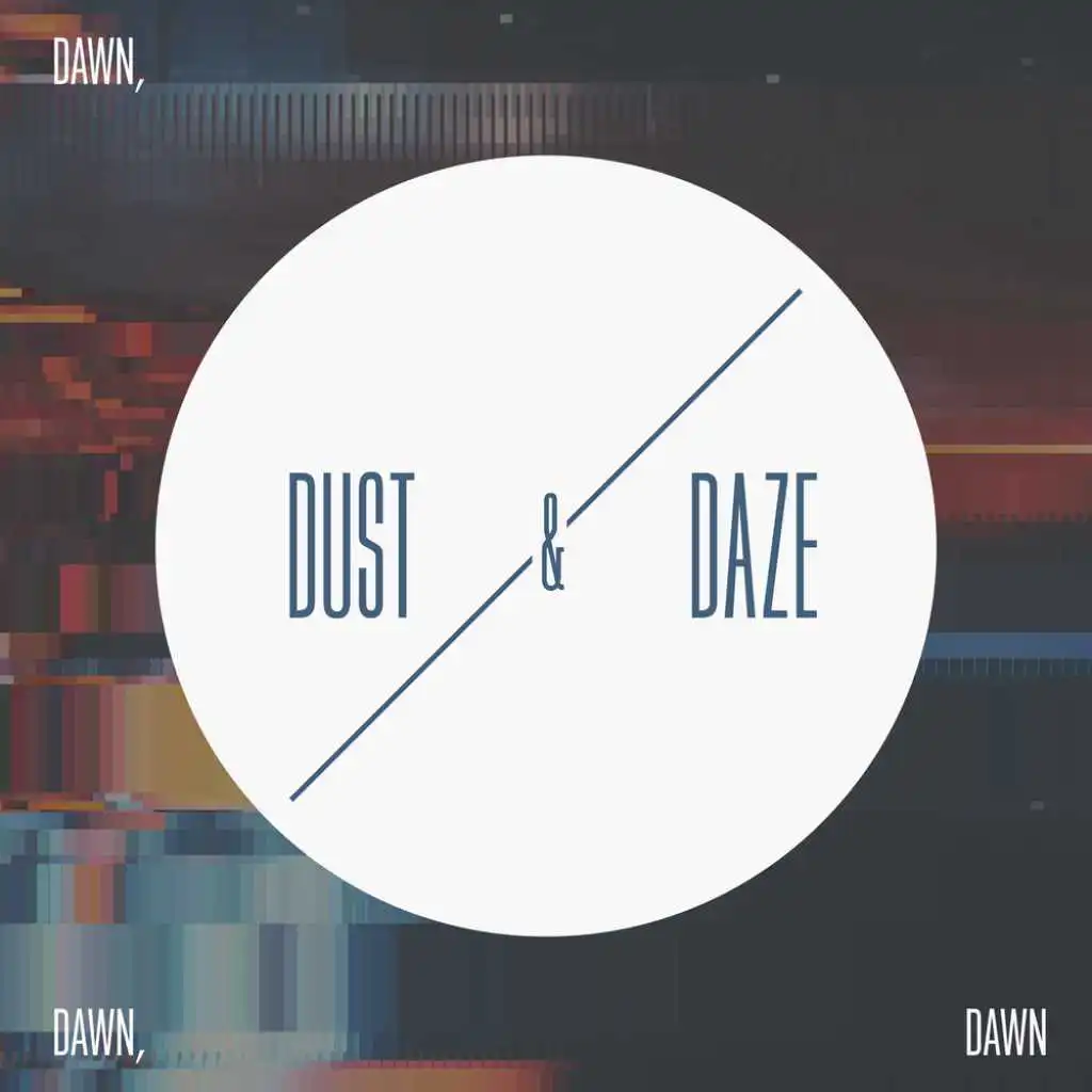 Dust & Daze