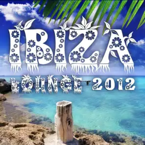 Ibiza Lounge 2012 (Relaxing Cool Chilling Beats)