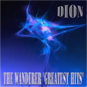 The Wanderer: Greatest Hits (55 Songs - Digitally Remastered)
