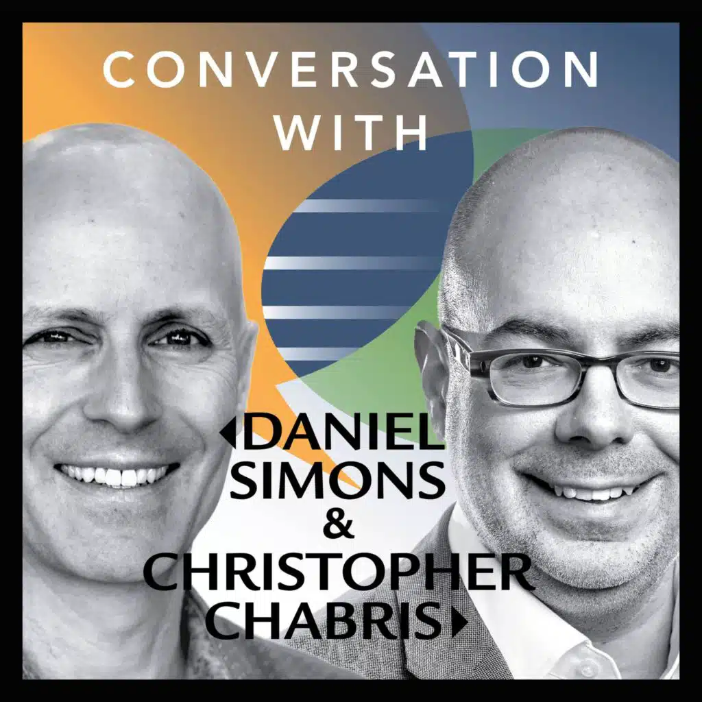 Daniel Simons and Christopher Chabris on their book, social pressure, manifesting, and chess