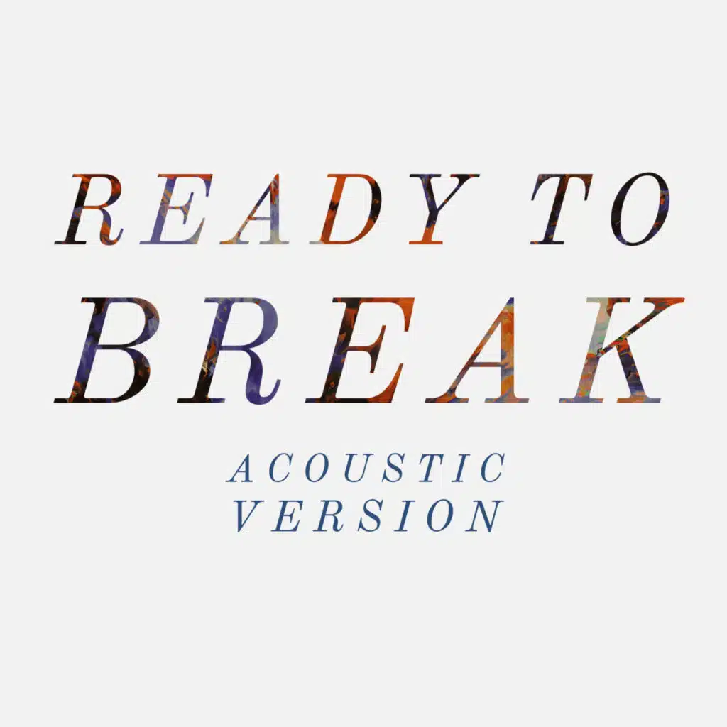 Ready to Break (Acoustic Version)