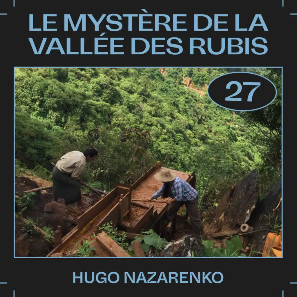 #27 — Le mystère de la vallée des rubis, avec Hugo Nazarenko