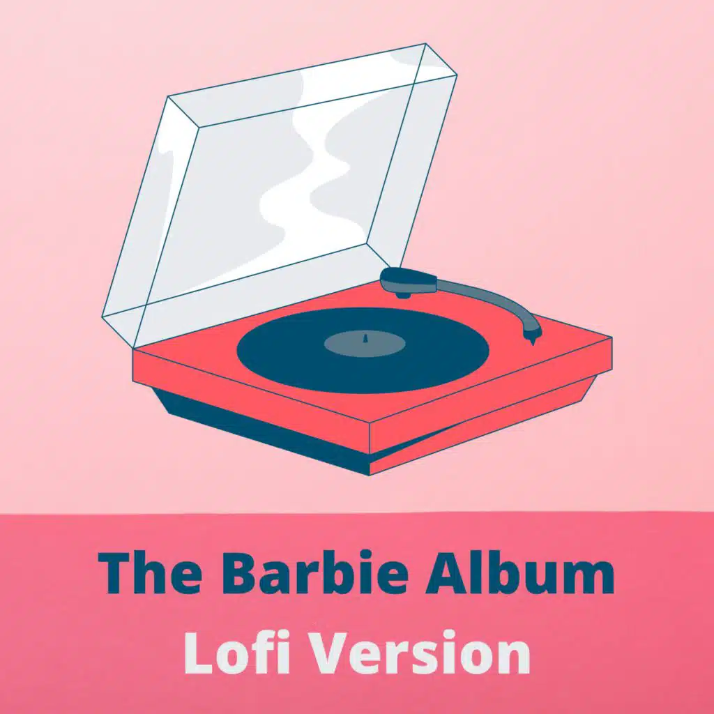 The Barbie Album (Lofi Version) [feat. Flat Keys]