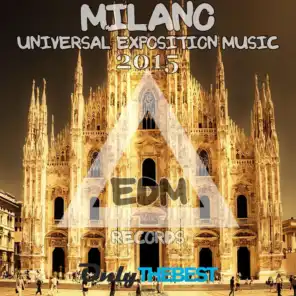 EDM Records Presents Milano Universal Exposition Music 2015