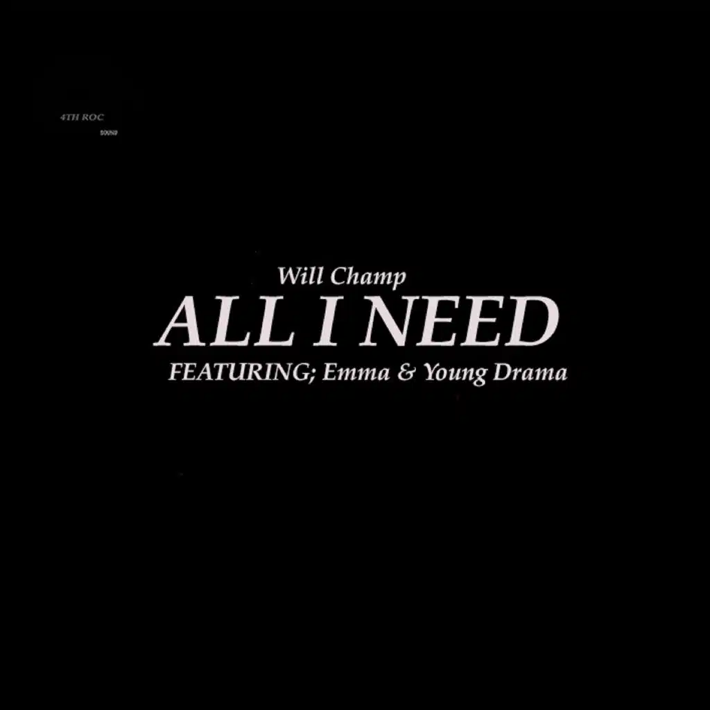 All I Need (ft. Emma & Young Drama)
