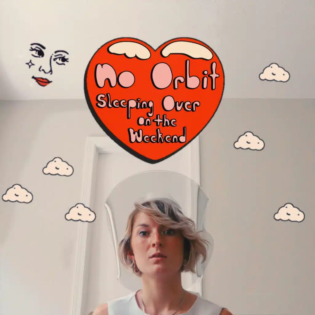 No Orbit / Sleeping Over on the Weekend