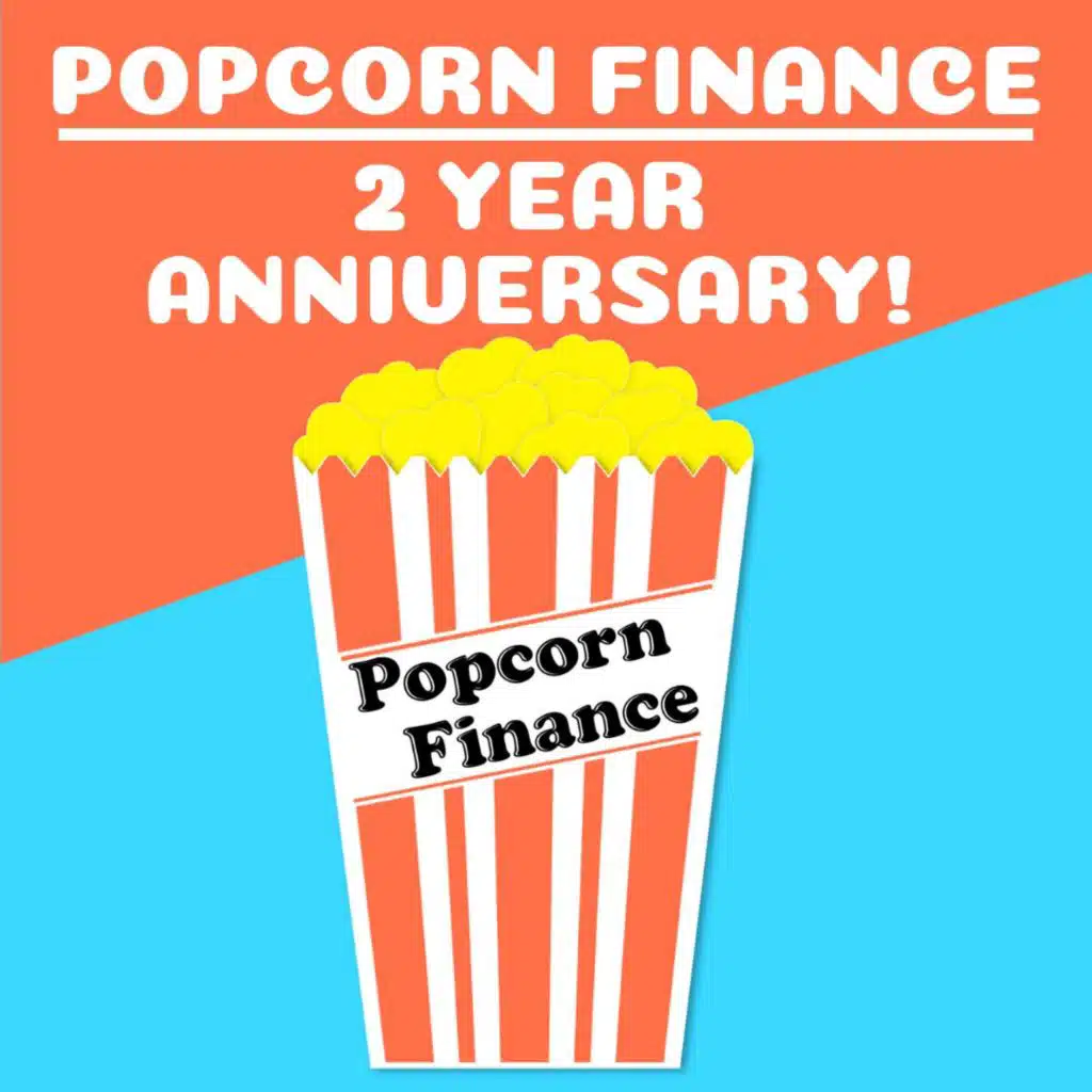 Popcorn Finance 2 Year Anniversary!