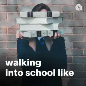 Walking Into School Like