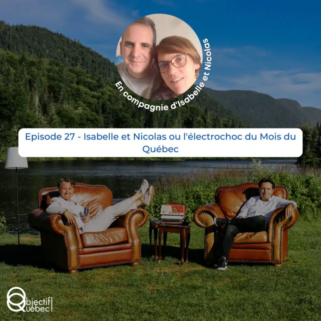 #27 - Isabelle et Nicolas ou l'électrochoc du Mois du Québec
