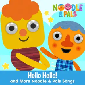Hello Hello! And More Noodle & Pals Songs!