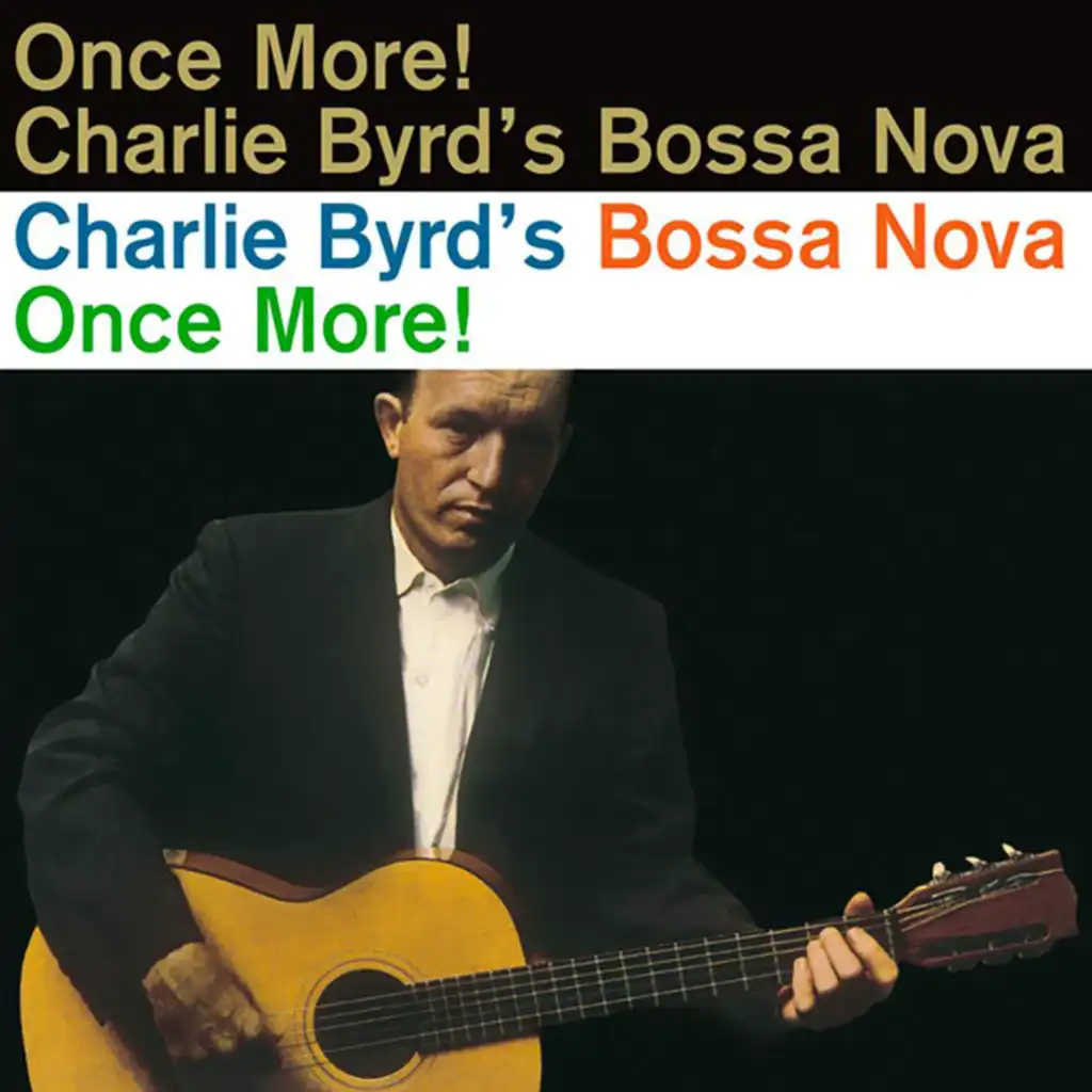 Charlie Byrd's Bossa Nova Once More!