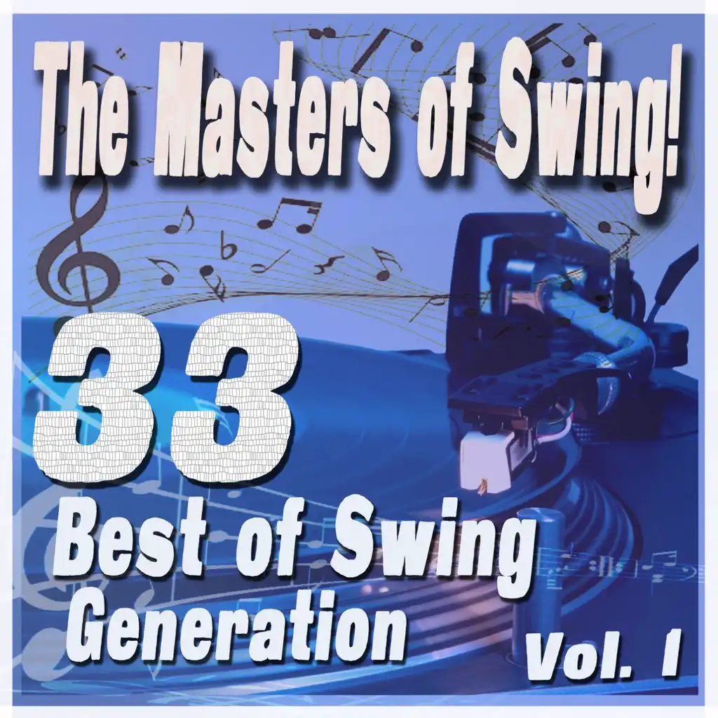 The Masters of Swing! (33 Best of Swing Generation, Vol. 1)